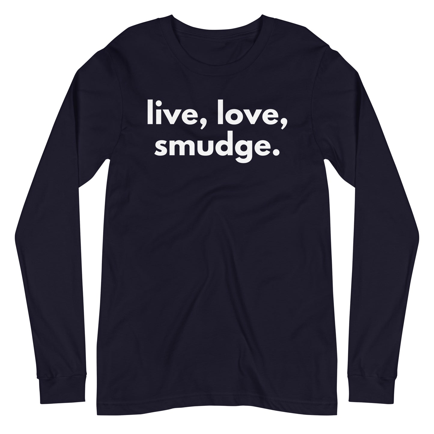 Live, Love, Smudge Long Sleeve