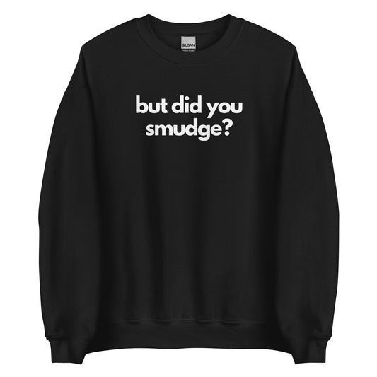 But did you smudge? Sweater